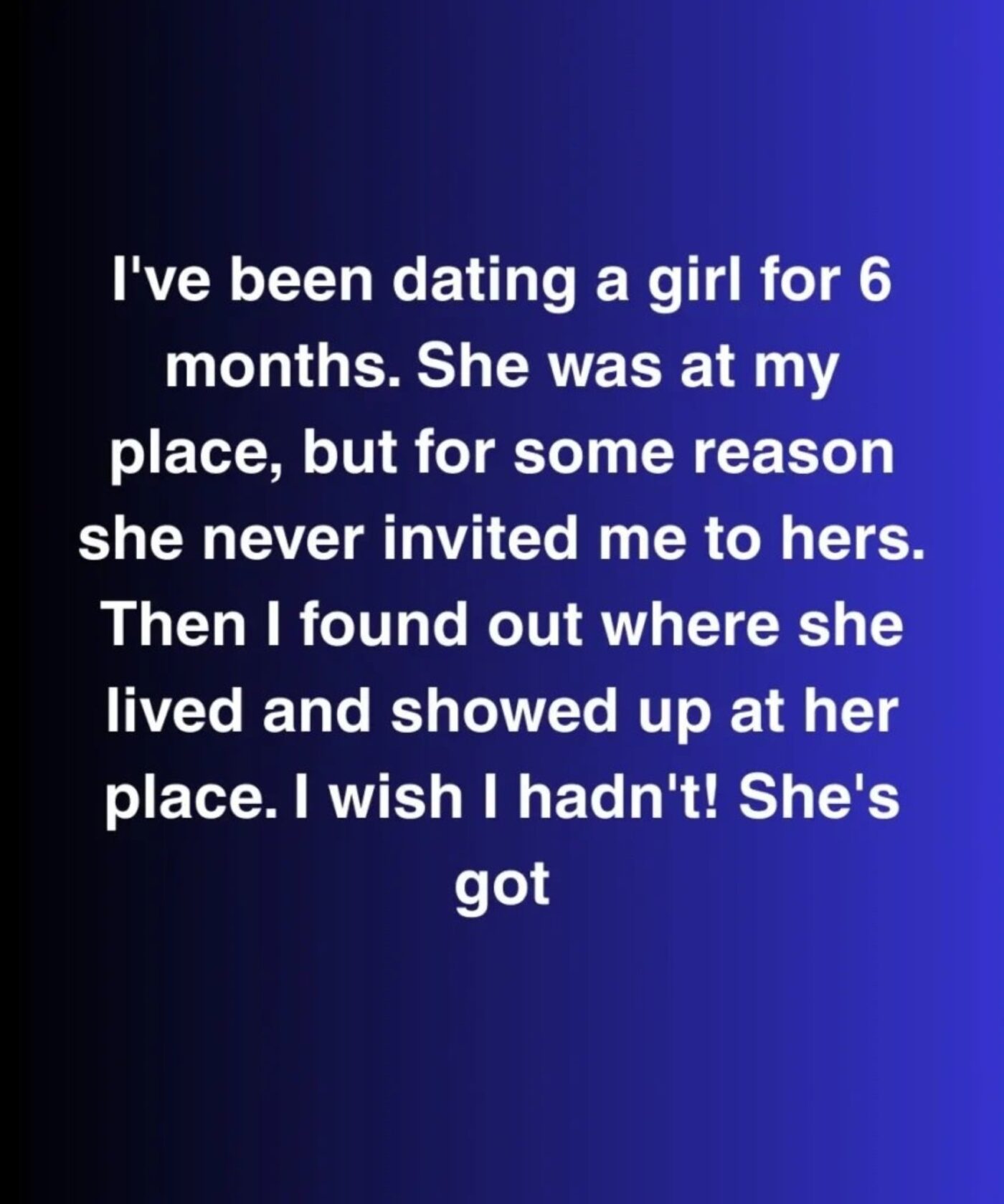 I Finally Saw Where My Girlfriend Lives — And I Can’t Forget It